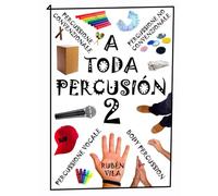 A TODA PERCUSIÓN 2: Body Percussion, Percussione No Convenzionale, Percussione Convenzionale, Beatbox e Voce