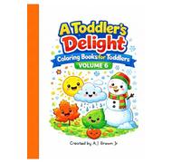 A Toddler's Delight: Coloring Book for Toddlers (Volume 6): Coloring Book for Kids ages 2-4