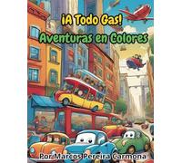 ¡A Todo Gas!: Aventuras en Colores
