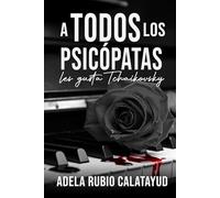 A TODOS LOS PSICÓPATAS LES GUSTA TCHAIKOVSKY
