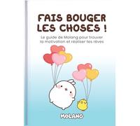 A toi de jouer !: Le petit guide de Molang pour se motiver et réaliser ses rêves 2026