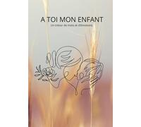 A toi mon enfant ...