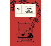 A Tokyo con Murakami - Sallusti Giorgia