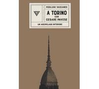 A Torino con Cesare Pavese. Un arcipelago interiore