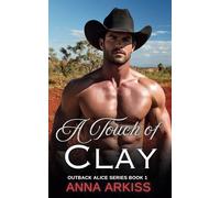 A Touch Of Clay: Outback Alice Series Book 1