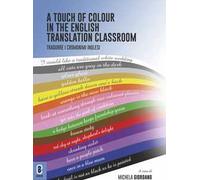A touch of colour in the English translation classroom. Tradurre i cromonimi inglesi