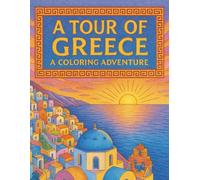 A Tour of Greece: A Coloring Adventure