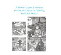 A Tour of Japan's Famous Places with Yokai: A Coloring Book for Adults