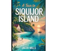 A TOUR TO SIQUIJOR ISLAND: THE COMPLETE TRAVEL GUIDE 2025.