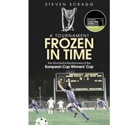 Steven Scragg A Tournament Frozen in Time (Tascabile)