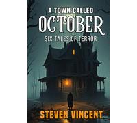 A Town Called October: Six Tales of Terror