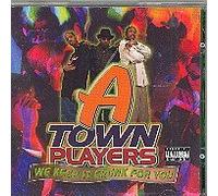 A Town Players - We Keep It Crunk For You