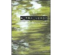 A tra verso. Inseguire la trasformazione-Pursuing change