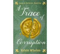 A Trace of Corruption: A gripping murder mystery set in Tudor Guernsey: 1