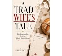 A Trad Wife's Tale: The Relationship Contract Nobody Shows Women