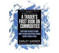 Carley Garner A Trader's First Book on Commodities (Tascabile)