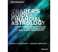 Larry Pasavento Shane Smolen A Trader's Guide to Financial Astrolog (Tascabile)