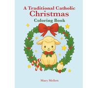 A Traditional Catholic Christmas Coloring Book