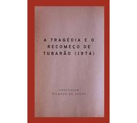 A Tragédia e o Recomeço de Tubarão (1974)