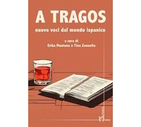 A tragos. Nuove voci dal mondo ispanico
