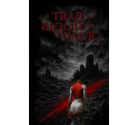 A Trail of Blood and Magic