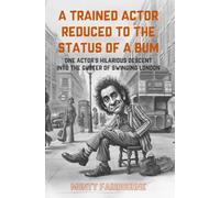 A Trained Actor Reduced to the Status of a Bum: One Actor’s Hilarious Descent into the Gutter of Swinging London