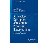 A Trajectory Description of Quantum Processes. II. Applications: A Bohmian Perspective: 2