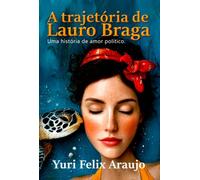 A Trajetória De Lauro Braga