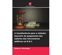 A transferência para o sistema bancário do pagamento dos salários dos funcionários públicos na R.D.C