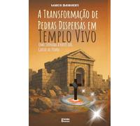 A Transformação de Pedras Dispersas em Templo Vivo: Uma Jornada através das Cartas de Pedro: Livro 185 de 10.000