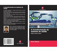 A transformação do sistema de saúde: Edição a preto e branco