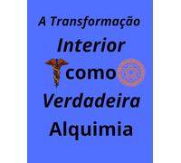 A transformação interior como verdadeira Alquimia