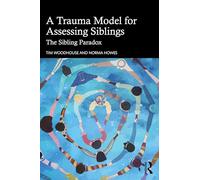 Tim Woodhouse Norma Howes A Trauma Model for Assessing Siblings (Tascabile)