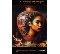 A Traumatic World in Disguise: A Pre-Guide to Trauma, The Modern Leprosy