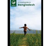 A travel guide to Bangladesh