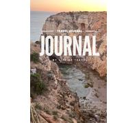 A Travel Journal - Miles of Memories: Journey Logged: My Adventures Around the World