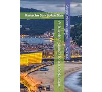 A Traveler’s Guide to San Sebastián: Panache San Sebastián