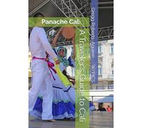 A Traveler's Guide to Cali: Panache Cali