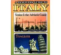 A Travelers Guide to Italy: Venice & the Adriatic Coast / Toscana