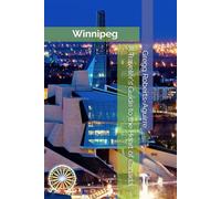 A Traveler's Guide to the Heart of Canada: Panache Winnipeg