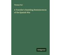 A Traveller's Rambling Reminiscences of the Spanish War