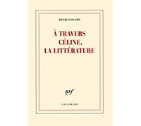 A travers Céline, la littérature