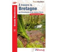 A travers la Bretagne, par Brocéliande et les Monts d'Arrée: réf. 370: 0370