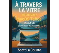 À Travers La Vitre: Découvrez Macos Tahoe (Macos 26) Pour Macbook, Mac Mini Et Imac