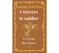 A travers le sablier: Le temps des impurs