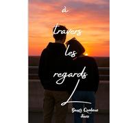 A travers les regards: Quand l'amour semble interdit