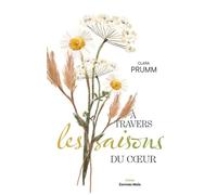 À travers les saisons du cœur
