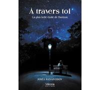 A travers toi: La plus belle étoile de l'horizon
