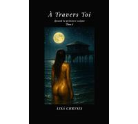 À TRAVERS TOI: Quand la peinture saigne - tome 2