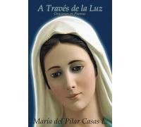 A Través de la Luz: Oraciones en Poemas
